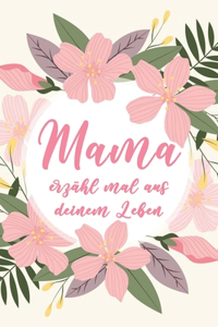 Mama, erzähl mal aus deinem Leben