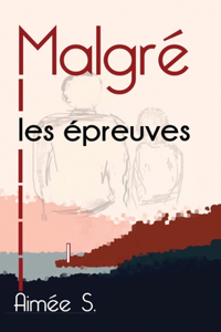 Malgré les épreuves