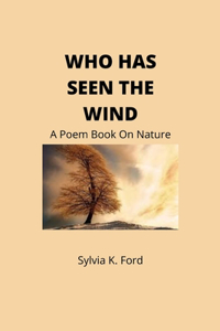 Who Has Seen the Wind