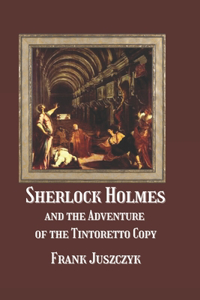 Sherlock Holmes and the Adventure of the Tintoretto Copy