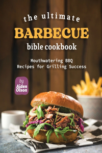 Ultimate Barbecue Bible Cookbook