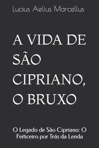 A Vida de São Cipriano, O Bruxo