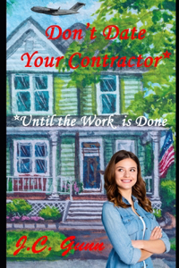 Don't Date Your Contractor*