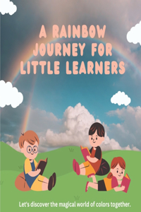 Rainbow Journey for Little Learners