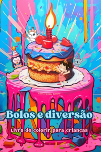 Bolos e diversão Livro de colorir para crianças Designs divertidos e adoráveis para os amantes de pastelaria