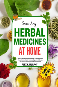 Grow Any Herbal Medicines at Home