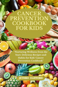 Cancer Prevention Cookbook For Kids