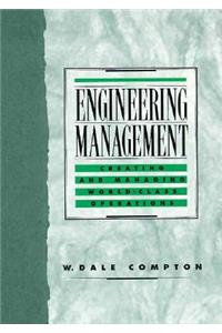 Engineering Management: Creating and Managing World Class Operations