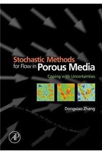 Stochastic Methods for Flow in Porous Media: Coping with Uncertainties