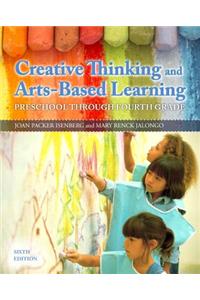 Creative Thinking and Arts-Based Learning: Preschool Through Fourth Grade, Video-Enhanced Pearson Etext -- Access Card