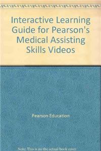 Interactive Learning Guide for Pearson's Medical Assisting Skills Videos