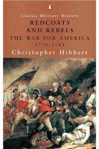 Redcoats and Rebels: The War for America, 1770-1781 (Penguin Classic Military History)