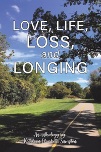 Love, Life, Loss, and Longing
