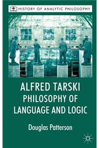 Alfred Tarski: Philosophy of Language and Logic