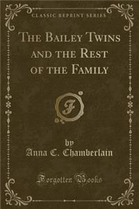 The Bailey Twins and the Rest of the Family (Classic Reprint)