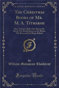 The Christmas Books of Mr. M. A. Titmarsh