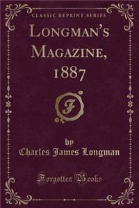 Longman's Magazine, 1887 (Classic Reprint)