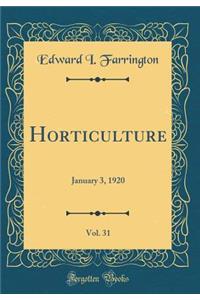 Horticulture, Vol. 31: January 3, 1920 (Classic Reprint)