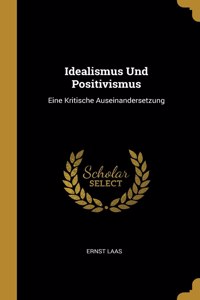 Idealismus Und Positivismus