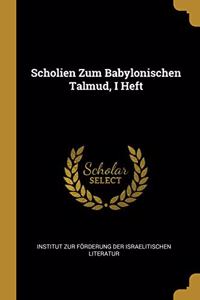 Scholien Zum Babylonischen Talmud, I Heft