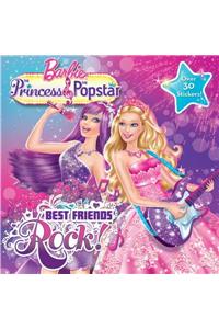 Barbie the Princess & the Popstar: Best Friends Rock!