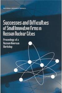 Successes and Difficulties of Small Innovative Firms in Russian Nuclear Cities