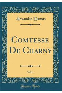 Comtesse De Charny, Vol. 1 (Classic Reprint)