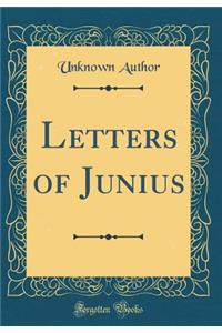Letters of Junius (Classic Reprint)