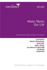 Concilium 2012/5: Water Marks Our Lives