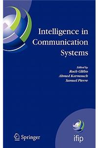 Intelligence in Communication Systems: Ifip International Conference on Intelligence in Communication Systems, Intellcomm 2005, Montreal, Canada, October 17-19, 2005