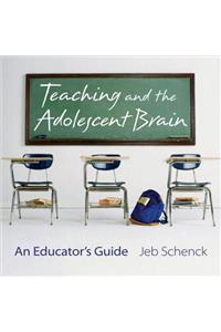 Teaching and the Adolescent Brain