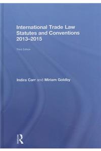 International Trade Law Statutes and Conventions 2013-2015