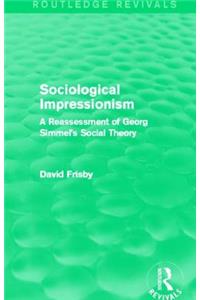 Sociological Impressionism (Routledge Revivals)