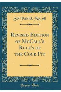 Revised Edition of McCall's Rule's of the Cock Pit (Classic Reprint)