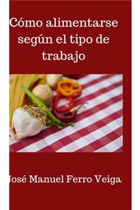 Cómo alimentarnos según el tipo de trabajo