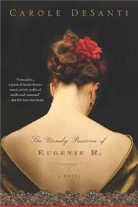 Unruly Passions of Eugénie R.