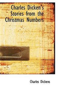 Charles Dicken's Stories from the Christmas Numbers