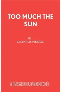 Too Much the Sun