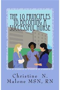 10 Principles to Becoming A Successful Nurse