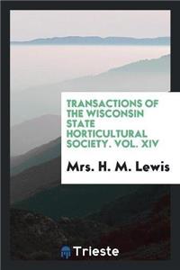 Transactions of the Wisconsin State Horticultural Society. Vol. XIV