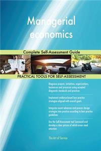 Managerial economics Complete Self-Assessment Guide