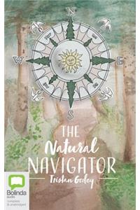 Natural Navigator: The Rediscovered Art of Letting Nature Be Your Guide