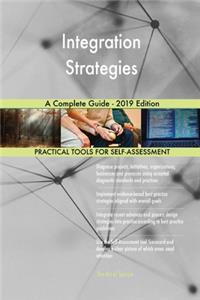 Integration Strategies A Complete Guide - 2019 Edition