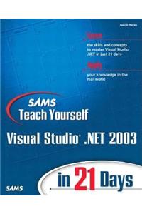 Sams Teach Yourself Visual Studio .NET 2003 in 21 Days