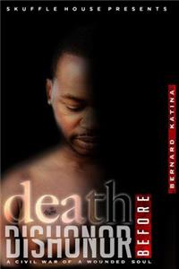 Death Before Dishonor: A Civil War of a Wounded Soul
