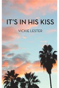 It's In His Kiss