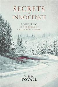 Secrets of Innocence: Book Two of the Perils of a Reluctant Psychic