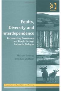 Equity Diversity and Interdependence: Reconnecting in Rural Northern Ireland Through Authentic Dialogue (Perspectives on Rural Policy and Planning)