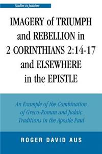 Imagery of Triumph and Rebellion in 2 Corinthians 2
