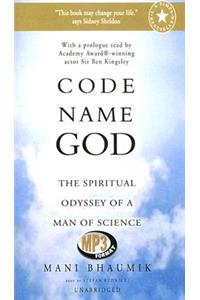 Code Name God: The Spiritual Odyssey of a Man of Science